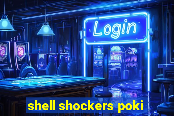 shell shockers poki